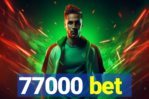 77000 bet